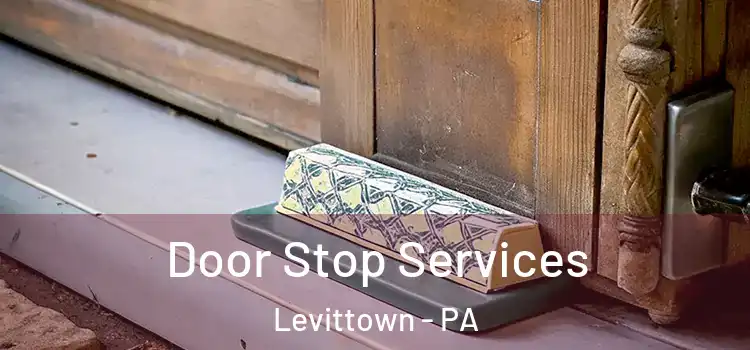 Door Stop Services Levittown - PA