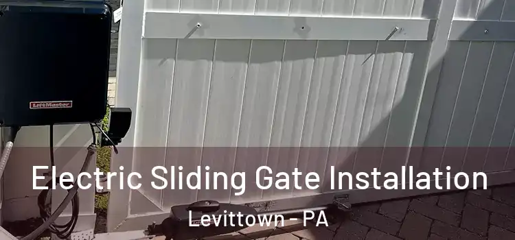 Electric Sliding Gate Installation Levittown - PA