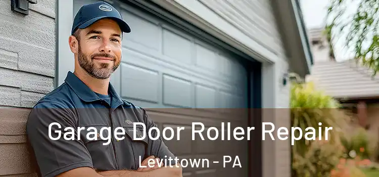  Garage Door Roller Repair Levittown - PA
