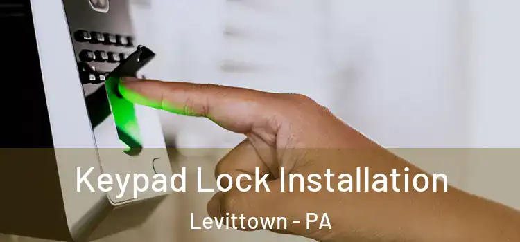Keypad Lock Installation Levittown - PA