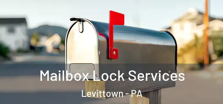 Mailbox Lock Services Levittown - PA