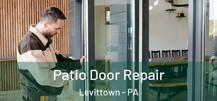 Patio Door Repair Levittown - PA