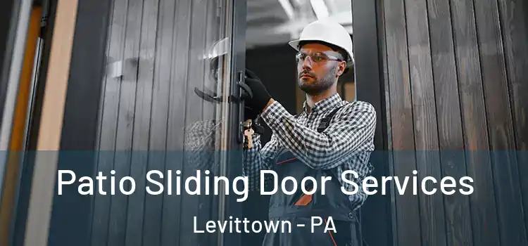 Patio Sliding Door Services Levittown - PA