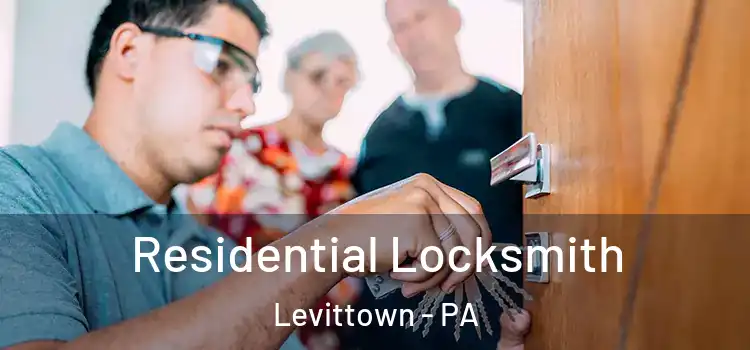 Residential Locksmith Levittown - PA
