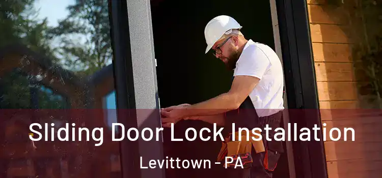 Sliding Door Lock Installation Levittown - PA