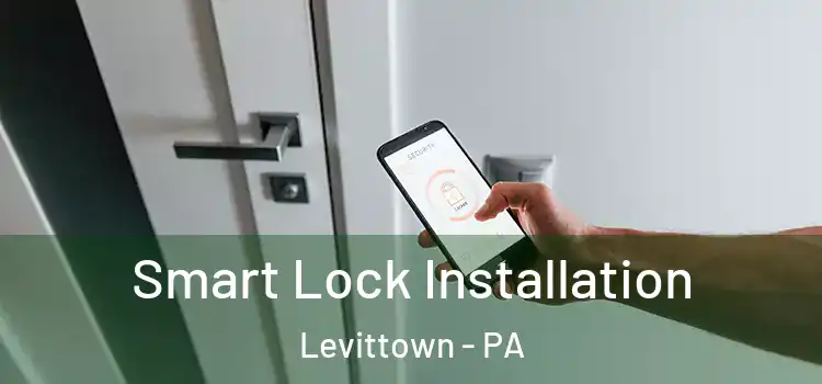 Smart Lock Installation Levittown - PA